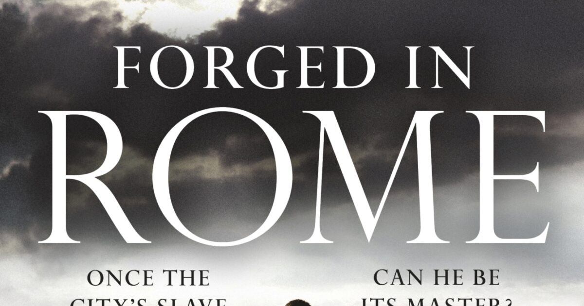 Forged in Rome • A.M.Heath Literary Agency