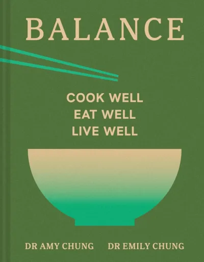 BALANCE: COOK WELL, EAT WELL, LIVE WELL