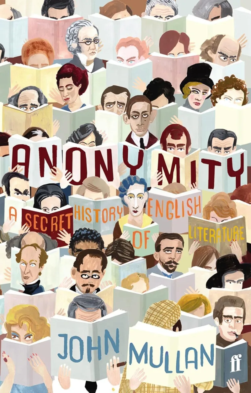 Anonymity: A Secret History of English Literature