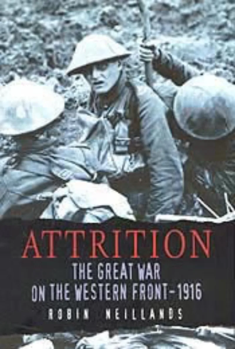 Attrition: The Great War on the Western front, 1916