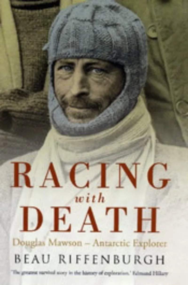 Racing with Death: Douglas Mawson – Antarctic Explorer