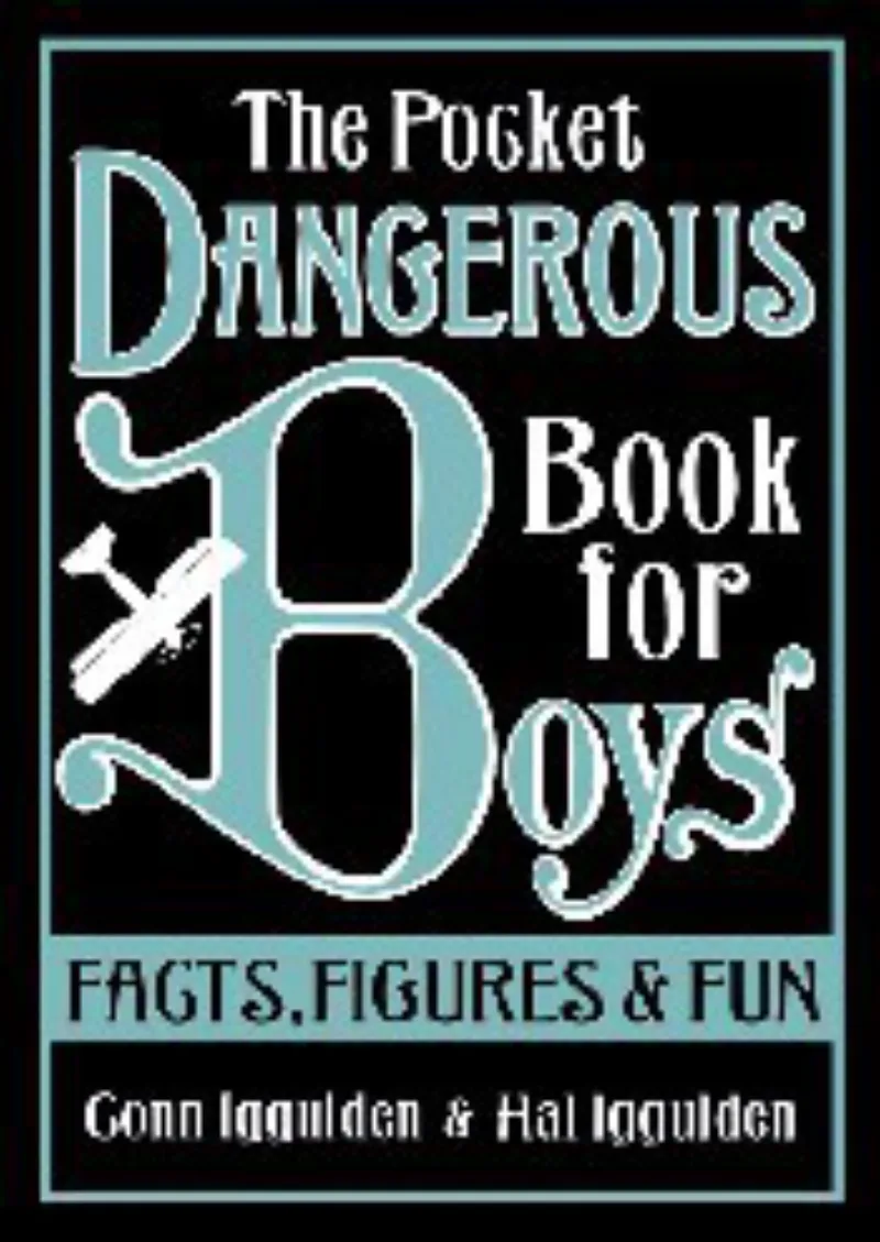 Pocket Dangerous Book for Boys: Facts, Figures and Fun