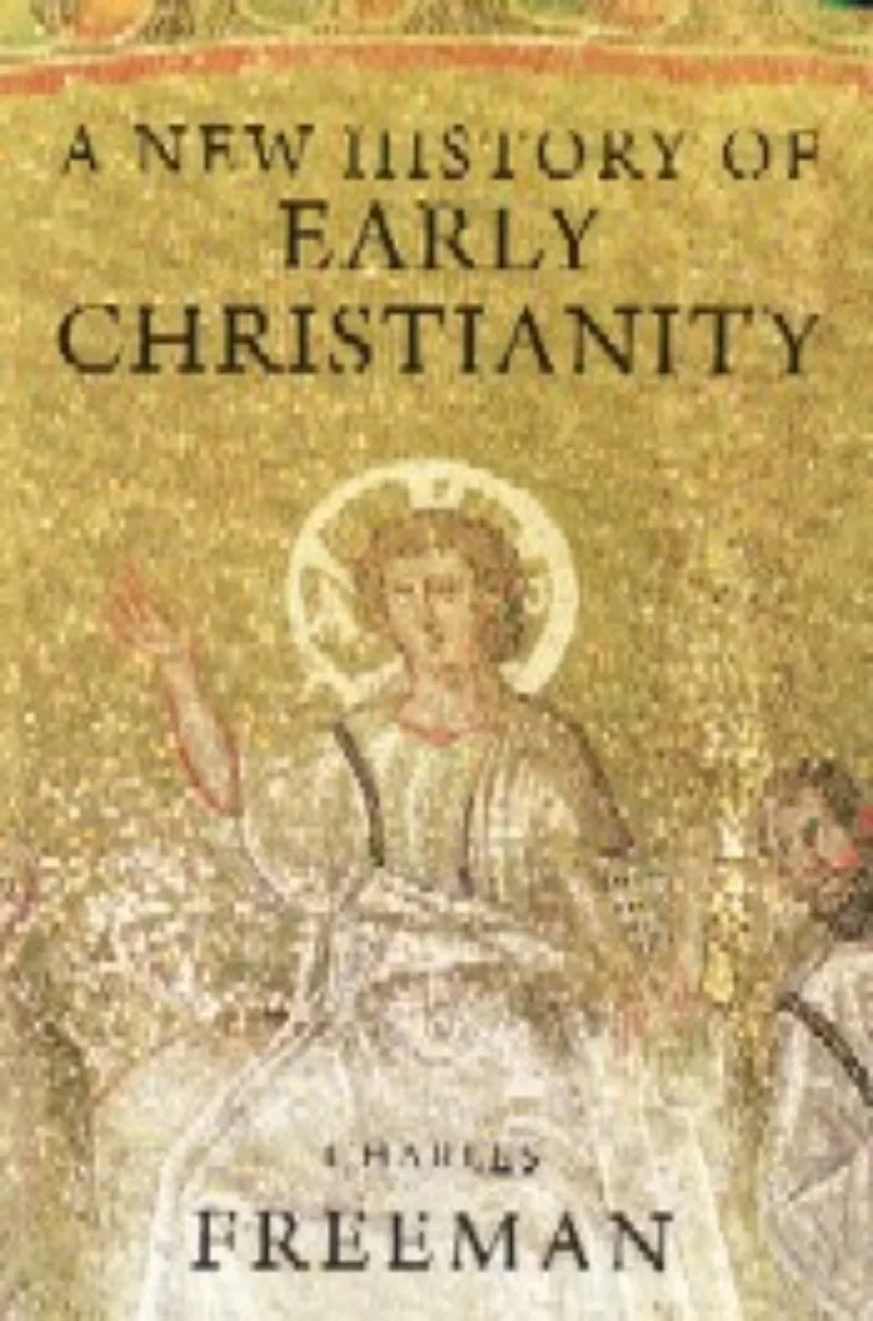 A New History of Early Christianity • A.M.Heath Literary Agency