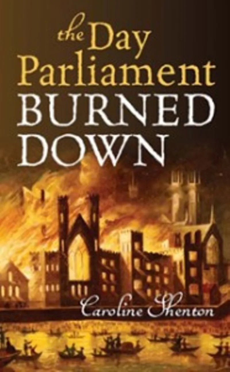The Day Parliament Burned Down