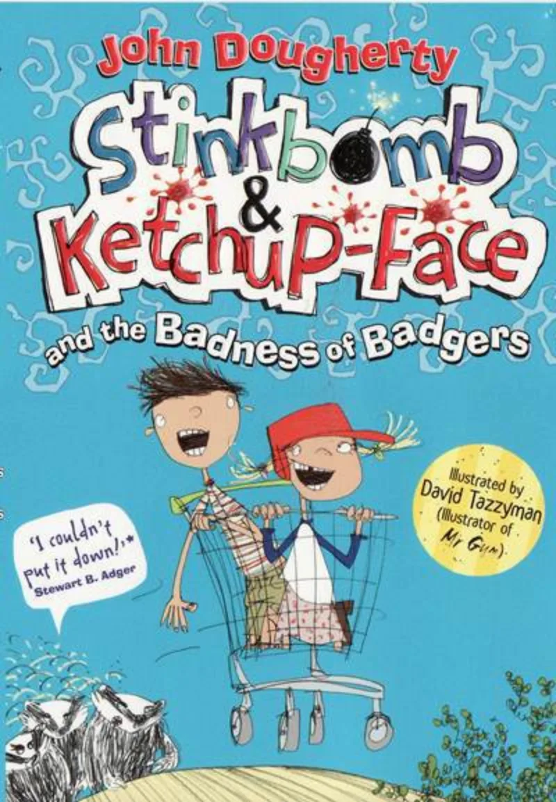 Stinkbomb & Ketchup-Face. And the Badness of Badgers