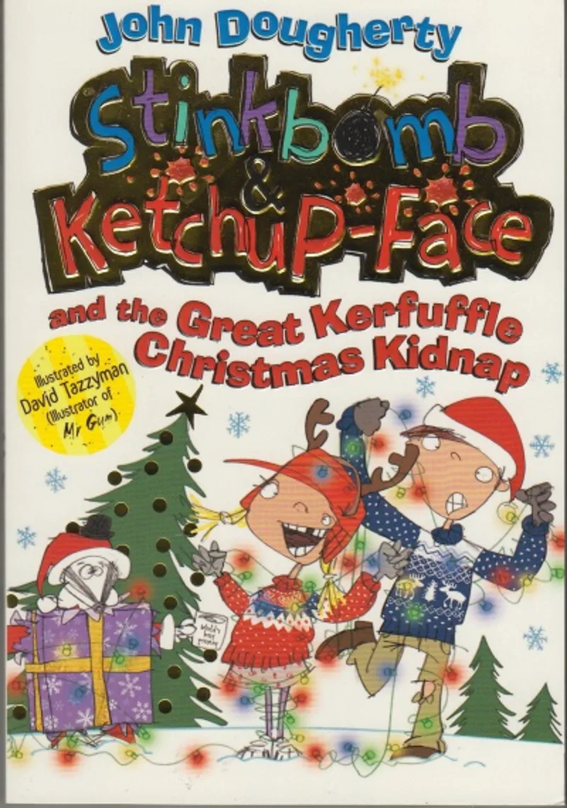 Stinkbomb & Ketchup-Face and the Great Kerfuffle Christmas Kidnap
