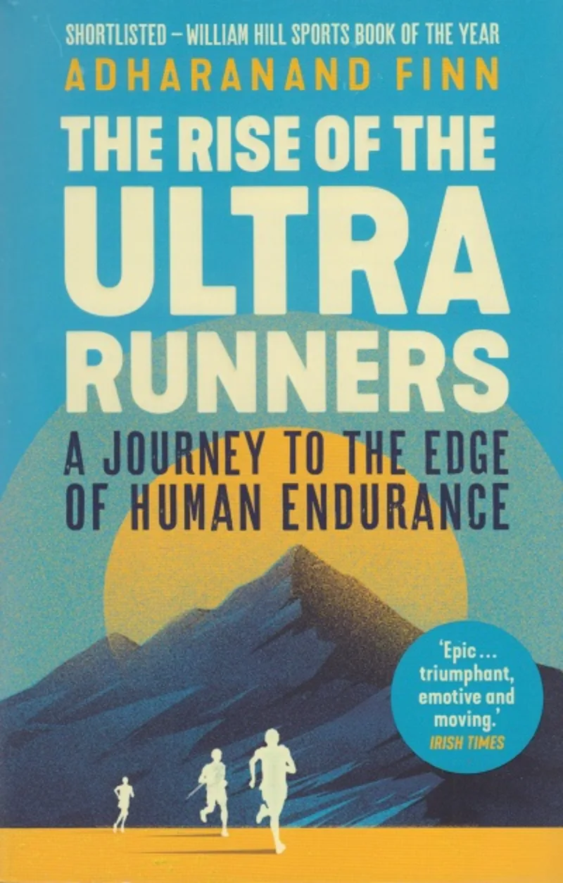 The Rise of the Ultra Runners: A Journey to the Edge of Human Endurance