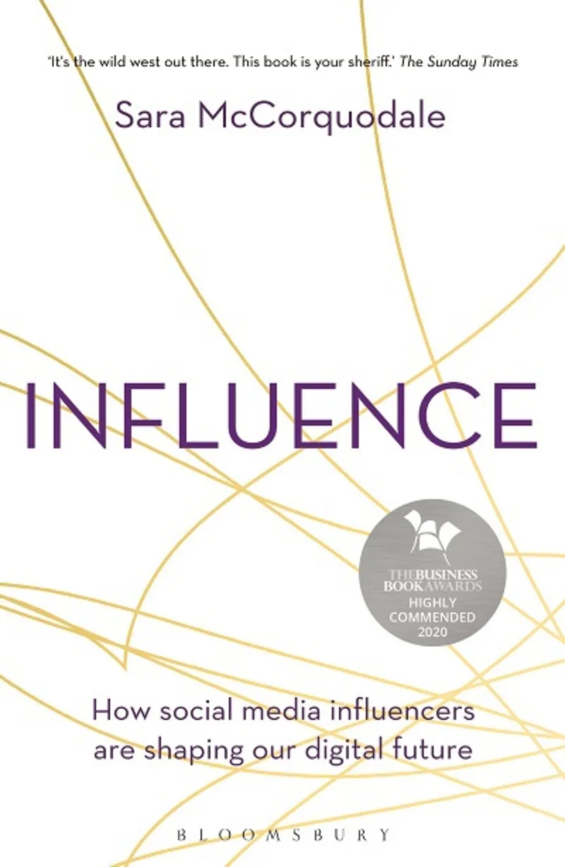 Influence. How Social Media Influencers Are Shaping Our Digital Future