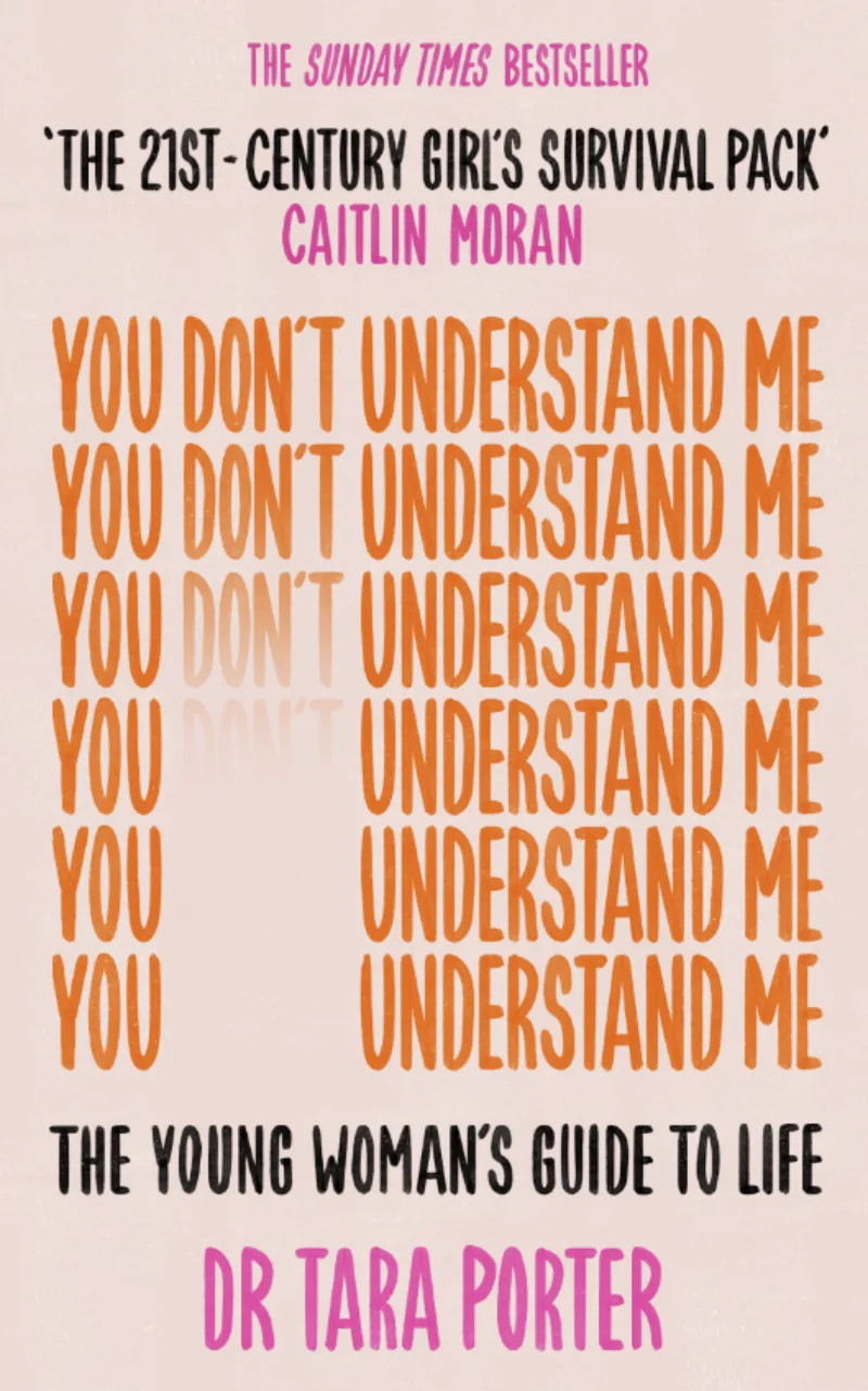 You Don't Understand Me: The Young Woman's Guide to Life