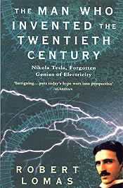 Jacket for 'The Man Who Invented the Twentieth Century: Nikola Tesla, Forgotten Genius of Electricity'