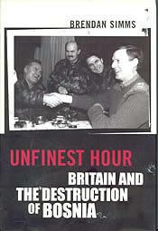 Jacket for 'Unfinest Hour: Britain and the Destruction of Bosnia'