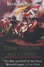 Jacket for 'Three Victories and a Defeat: The Rise and Fall of the First British Empire, 1714-1783'