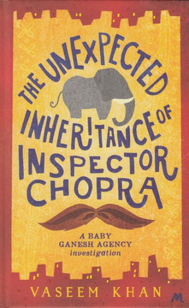 Jacket for 'The Unexpected Inheritance of Inspector Chopra. A Baby Ganesh Agency Investigation'