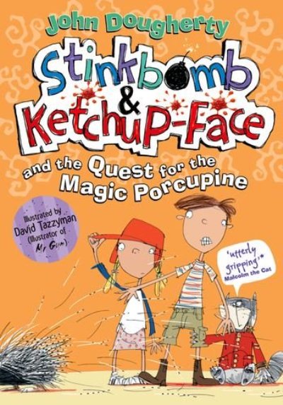 Jacket for 'Stinkbomb & Ketchup-Face and the Quest for the Magic Porcupine'