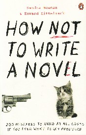 Jacket for 'How Not to Write a Novel: 200 Mistakes to Avoid at All Costs if You Ever Want to Get Published'