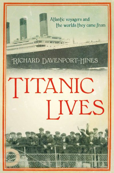Jacket for 'Titanic Lives. Migrants and Millionaires, Conmen and Crew'