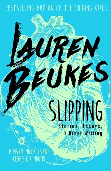 Jacket for 'Slipping: Stories, Essays, & Other Writing'