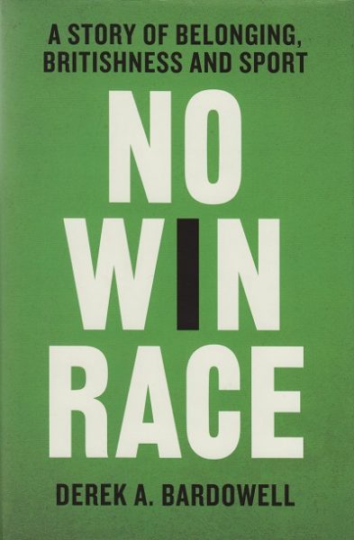 Jacket for 'No Win Race: A Story of Belonging, Britishness and Sport'