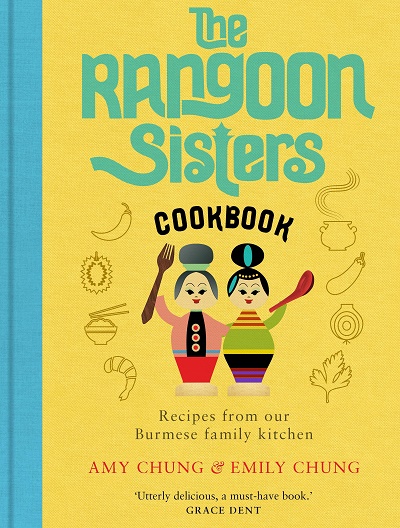 Jacket for 'The Rangoon Sisters Cookbook. Recipes from Our Burmese Family Kitchen'