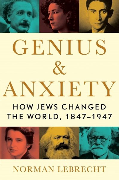 Jacket for 'Genius and Anxiety.  How Jews Changed the World 1847 – 1947'
