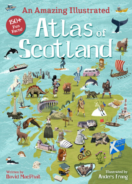 Jacket for 'An Amazing Illustrated Atlas of Scotland'