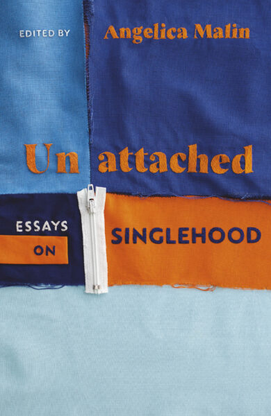 Jacket for 'Unattached: Empowering Essays on Singlehood'